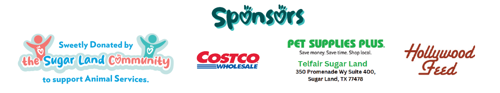 Sponsors: The Sugar Land Community, Costco, Pet Supplies Plus, Hollywood Feed